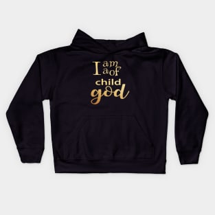 I am a child of god Kids Hoodie